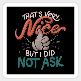 Thats Very Nice But I Did Not Ask by Tobe Fonseca Sticker